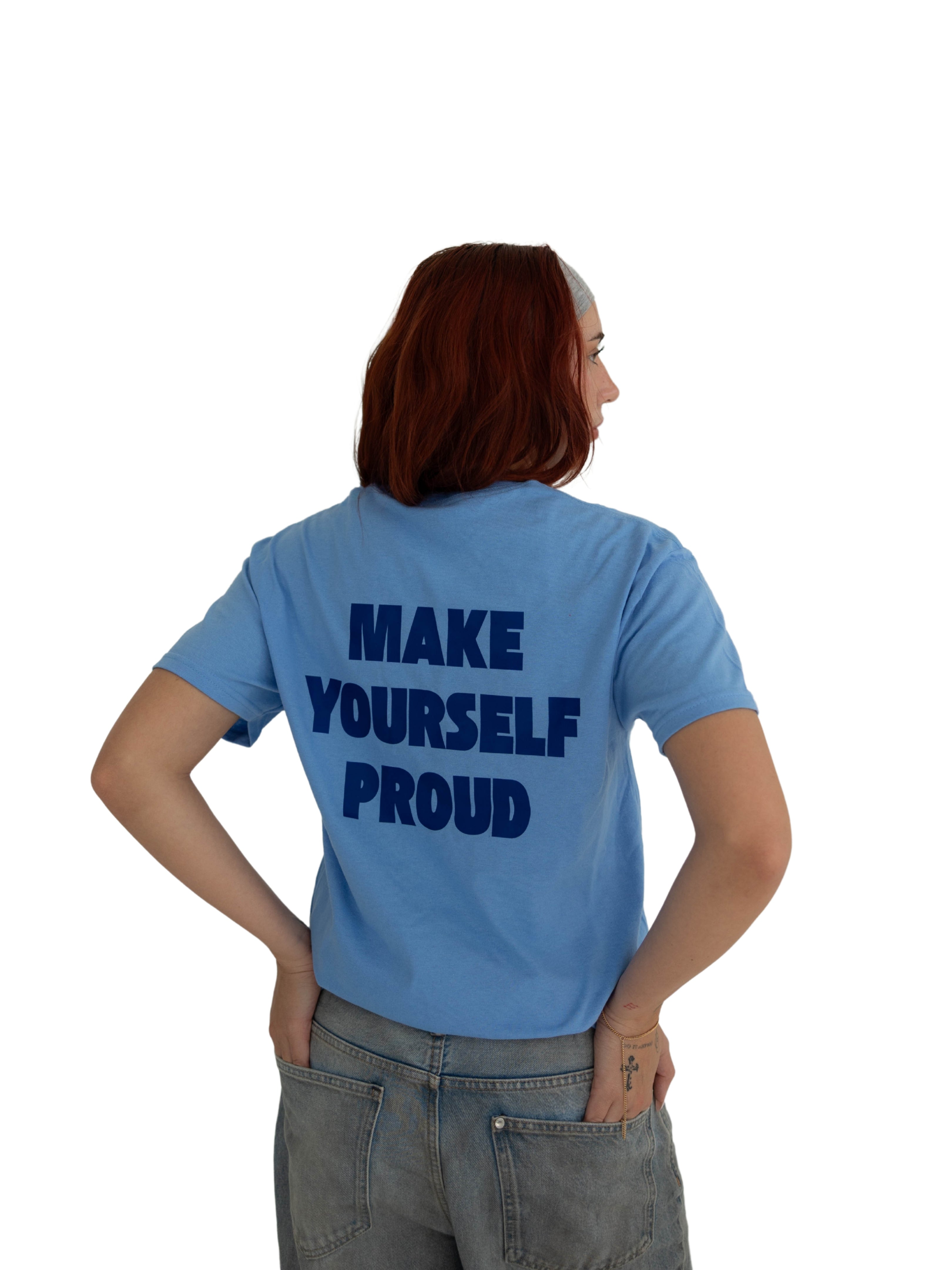 Make Yourself Proud T-Shirt (Blue)